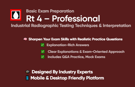 RT 4 Professional Radiographic Inspection Certification